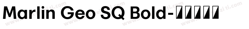 Marlin Geo SQ Bold字体转换